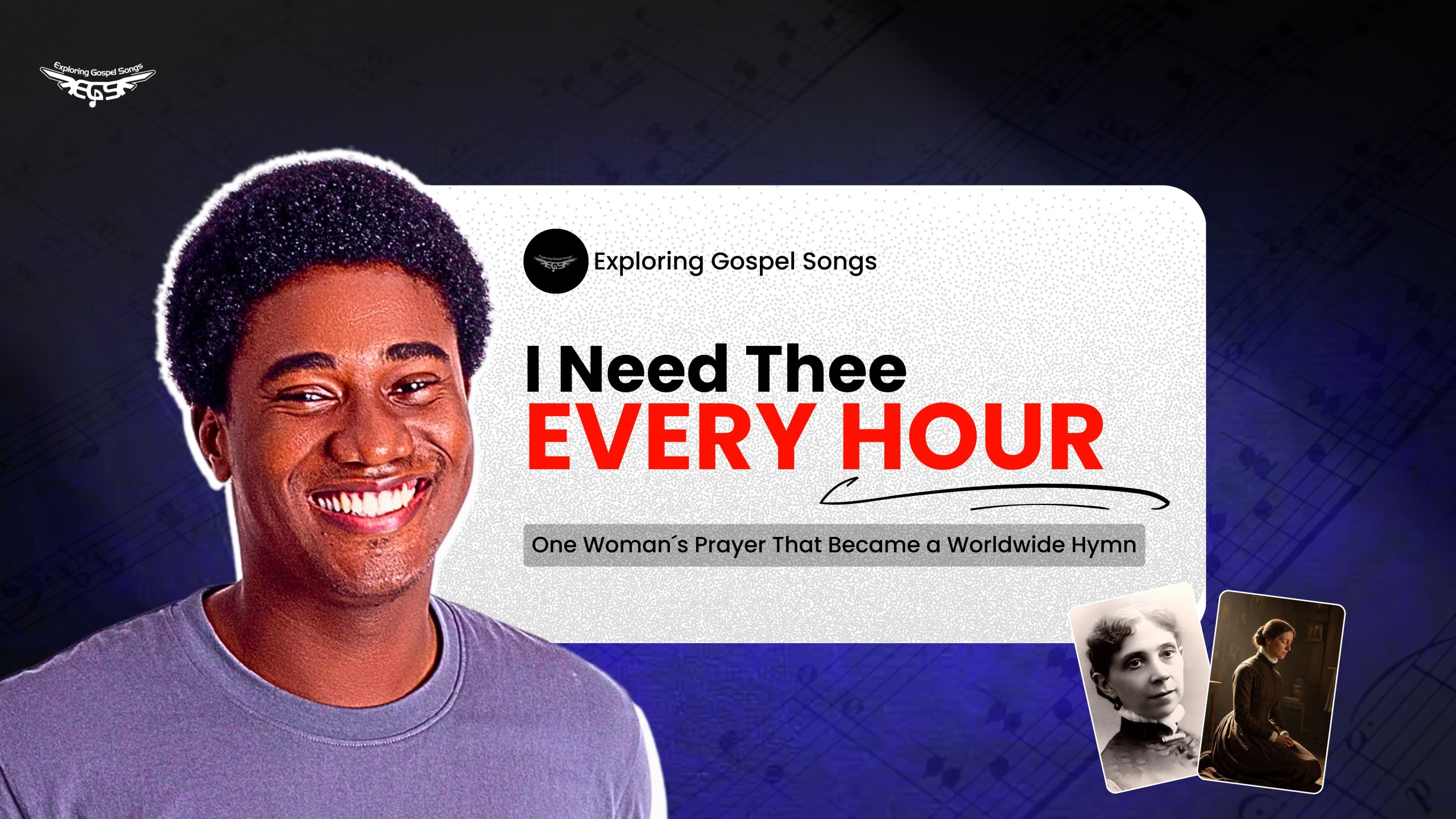 EGS Background Stories Series – “I Need Thee”: One Woman’s Prayer That Became a Worldwide Hymn